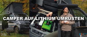 Camper auf Lithium umrüsten – worauf muss ich achten?